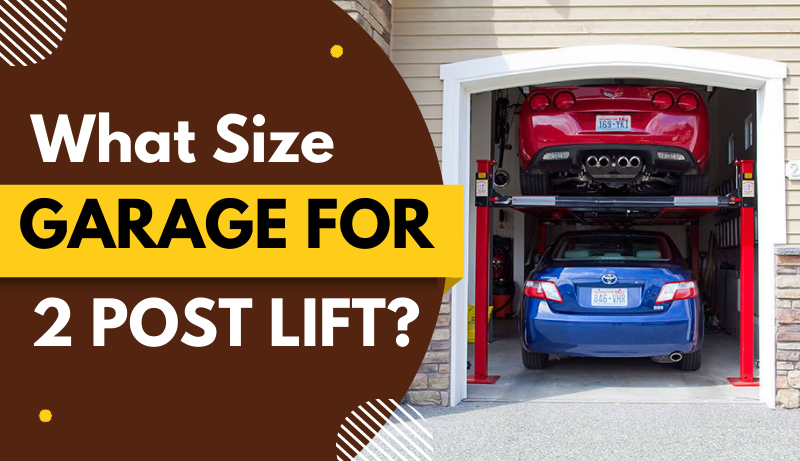What Size Garage For 2 Post Lift