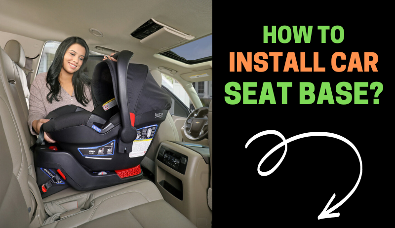 How To Install Car Seat Base?