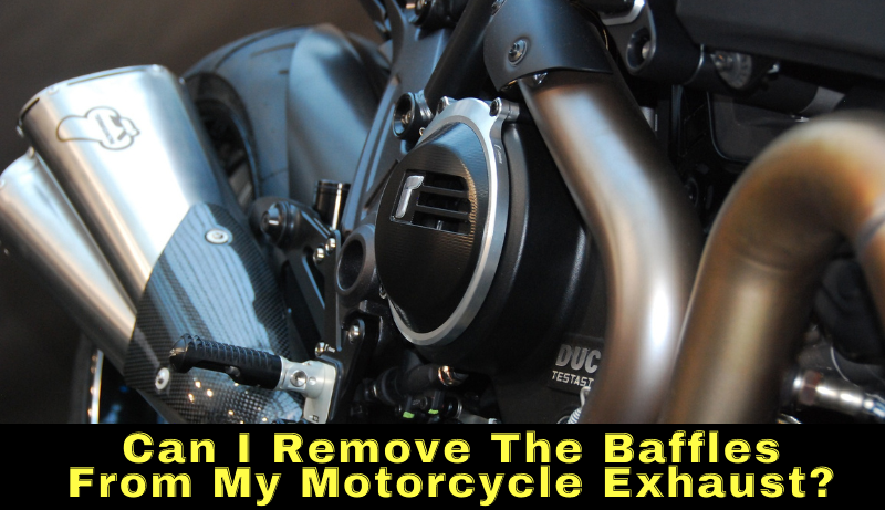 Can I Remove The Baffles From My Motorcycle Exhaust